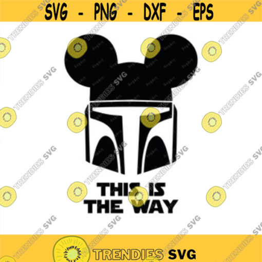 This is the Way SVG PNG PDF Cricut Silhouette Cricut svg Silhouette svg Mandalorian Helmet Svg Star Wars svg Boba Fett Design 2600