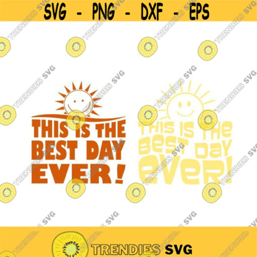 This is the best day ever Cuttable Design SVG PNG DXF eps Designs Cameo File Silhouette Design 1849