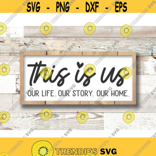This is us SVG Family svg farmhouse svg home svg Wedding quote svg anniversary sign svg family quote svg home decor Design 604