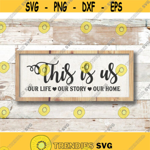 This is us SVG Family svg farmhouse svg wall decal svg home svg Wedding quote svg anniversary sign svg family quote svg home decor Design 223