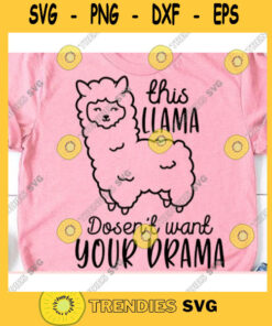 This llama dosent want your drama svgLlama svgLlama shirt svgLlama drama svgFunny llama svgFunny shirt svgFunny sayings svg
