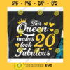 This queen makes 20 look fabulous svgBirthday Queen svgBirthday girl svgTwentieth birthday svg20th birthday svg