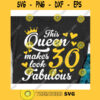 This queen makes 30 look fabulous svgBirthday Queen svgBirthday girl svgThirtieth birthday svg30th birthday svg