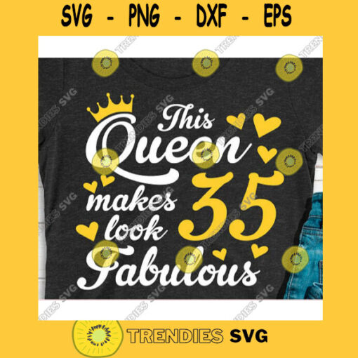This queen makes 35 look fabulous svgBirthday Queen svgBirthday girl svgThirty fifth birthday svg35th birthday svg