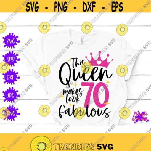This queen makes 70 look fabulous 70th birthday queen 70th birthday svg 70 birthday shirt 70th birthday queen 70 years old grandma birthday Design 17