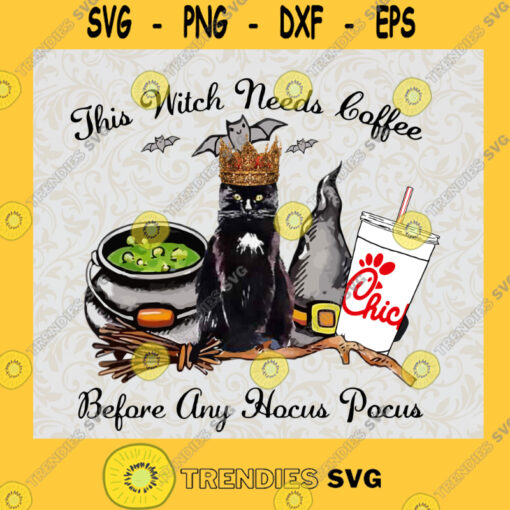 This witch needs coffee PNG Before any hocus pocus PNG Black Cat King PNG Black Cat Coffee Black Drink Chick Hocus Pocus PNG