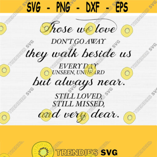 Those we love SVG for Cricut Cut File Dont Go Away Svg Loving Memory Svg Memorial Quote Svg Heaven Quote Svg Angel Quote SvgPng Design 631