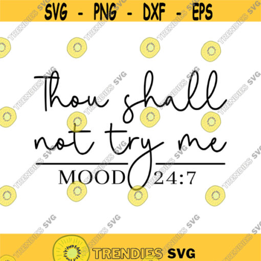 Thou Shall Not Try Me Decal Files cut files for cricut svg png dxf Design 237