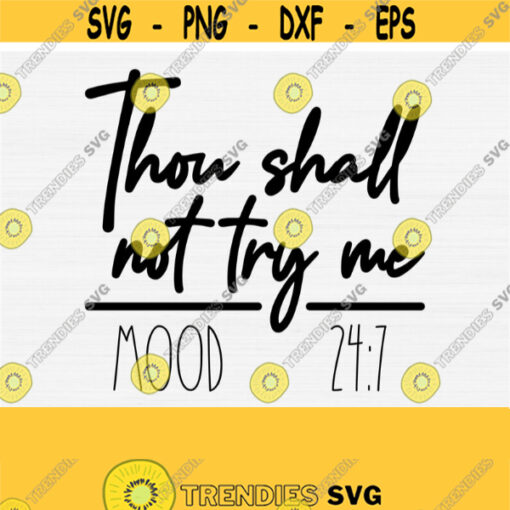 Thou shall not try me Svg Mood Svg Funny Svg Quotes Svg Mom Wife Boss Svg Cutting files for use with Silhouette Cameo ScanNCut Cricut Design 311