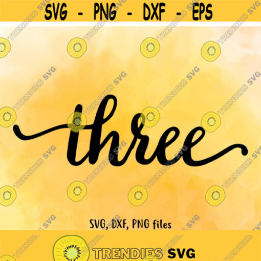 Three SVG Three DXF Three Cut File Three clip art Three PNG Three birthday 2 age 2 Cutting Number design Handwritten three Design 895