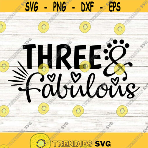 Three and Fabulous Svg Birthday Svg Third Birthday Svg Boys Birthday Svg Girls Birthday Svg Silhouette Cricut Files svg dxf eps png .jpg