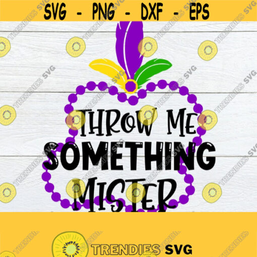 Throw Me Something Mister Womens Mardi Gras Shirt SVG Mardi Gras SVG Mardi Gras Throw Me Some Beads Throw Me Some Beads SVG Cut File Design 1061