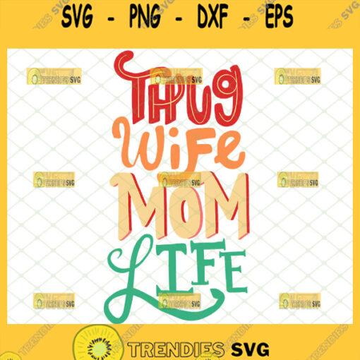 Thug Wife Mom Life Svg Funny MotherS Day Gift Svg 1