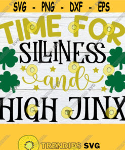 Time For Silliness And High Jinx St. Patricks Day High Jinx SVG St. Patricks Day SVG Cute St. Patricks Day SVG Cut File dxf Design 1094