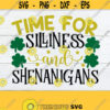 Time For Silliness And Shenanigans St. Patricks Day Cute St. Patricks Day Shenanigans SVG Kids St. Patricks Day Cut File SVG Design 1155