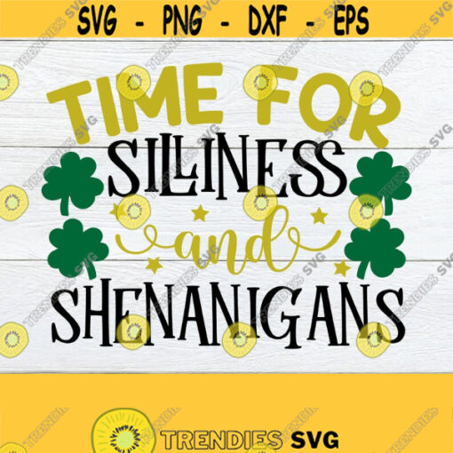 Time For Silliness And Shenanigans St. Patricks Day Cute St. Patricks Day Shenanigans SVG Kids St. Patricks Day Cut File SVG Design 1155