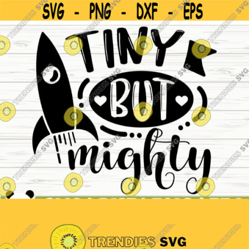 Tiny But Mighty Baby Quote Svg Baby Svg Toddler Svg Mom Svg Mama Svg Mom Life Svg Motherhood Svg Baby Shower Svg Baby Shirt Svg Design 875