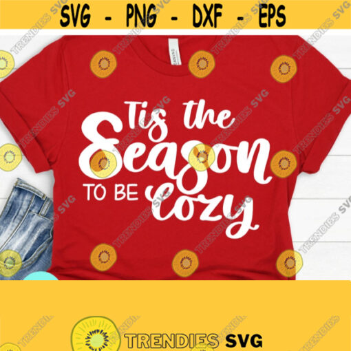 Tis The Season To Be Cozy SVG Funny Christmas SVG Christmas Svg Christmas Ornament Adult Christmas Svg Christmas Sayings Svg Design 593