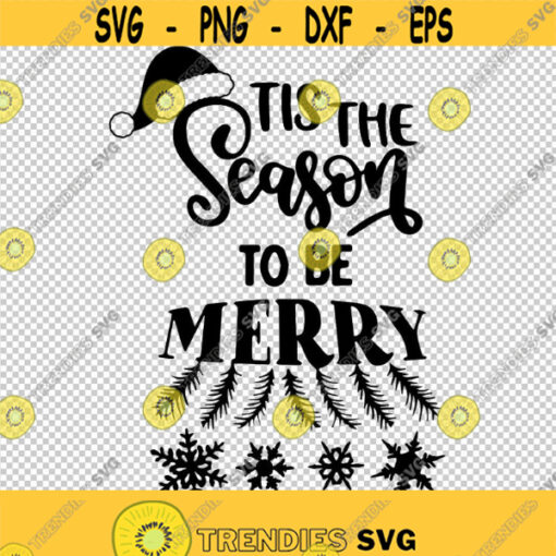 Tis The Season To Be Merry Christmas SVG PNG EPS File For Cricut Silhouette Cut Files Vector Digital File
