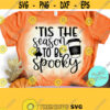 Tis The Season To Be Spooky Svg Halloween Shirt Svg Mom Halloween Commercial Use Svg Dxf Eps Png Silhouette Cricut Digital Funny Design 884
