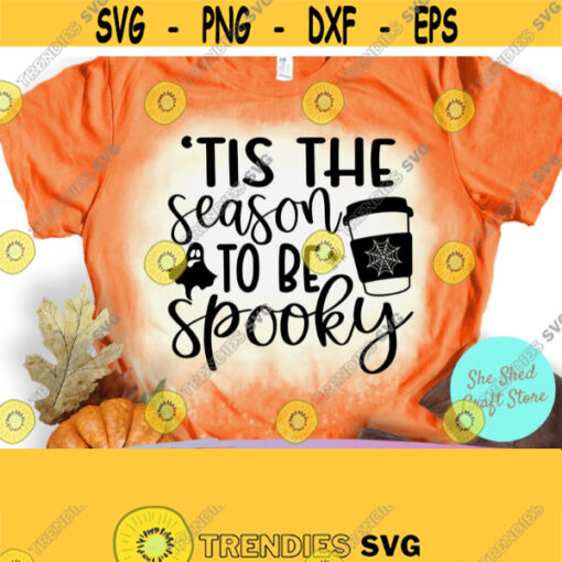 Tis The Season To Be Spooky Svg Halloween Shirt Svg Mom Halloween Commercial Use Svg Dxf Eps Png Silhouette Cricut Digital Funny Design 884