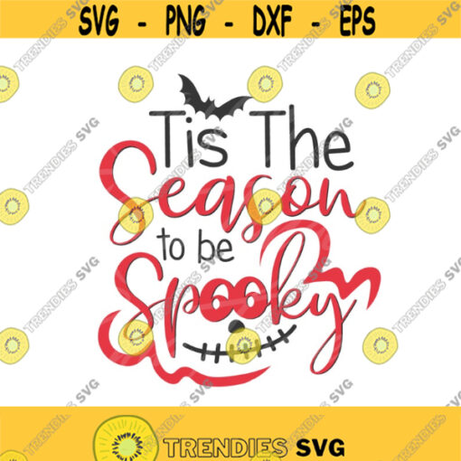 Tis the season to be spooky svg halloween svg spooky svg png dxf Cutting files Cricut Funny Cute svg designs print for t shirt quote svg Design 286