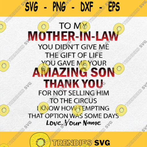 To My Mother In Law You Didnt Give Me The Gift Of Life Svg Png Dxf Eps Silhouette Cricut File