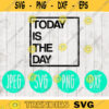 Today is the Day svg png jpeg dxf Adoption cutting file Commercial Use SVG Vinyl Cut File Adoption Day Court 321