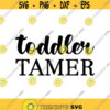 Toddler Tamer Decal Files cut files for cricut svg png dxf Design 504