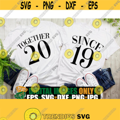 Together Since 2019 Matching Anniversary Matching Husband And Wife Anniversary Anniversary SVG 2019 Anniversary Cut FIle SVG Design 404