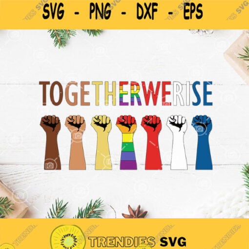 Together We Rise Svg Lgbt Prind Svg Hand Rainbow Svg Lgbt Together We Rise Svg