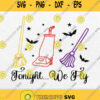 Tonight We Fly Svg Png