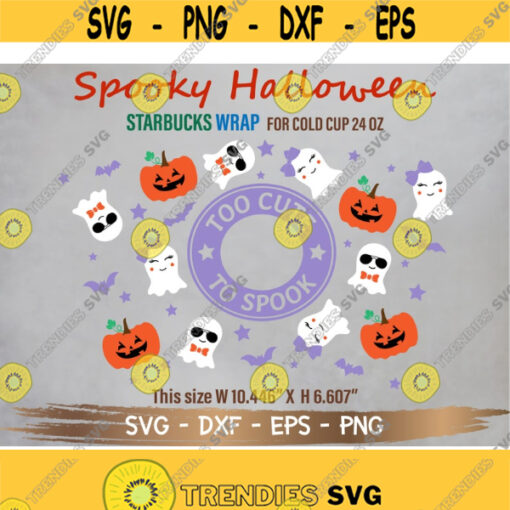 Too Cute To Spook Starbucks cup SVG Spooky Cute SVG Cute Halloween svg DIY Venti for Cricut 24oz venti cold cup Instant Download Design 306