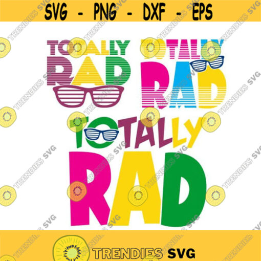 Totally Rad Cuttable Design SVG PNG DXF eps Designs Cameo File Silhouette Design 1476