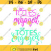 Totes Engaged Wedding Bride Cuttable Design SVG PNG DXF eps Designs Cameo File Silhouette Design 1479