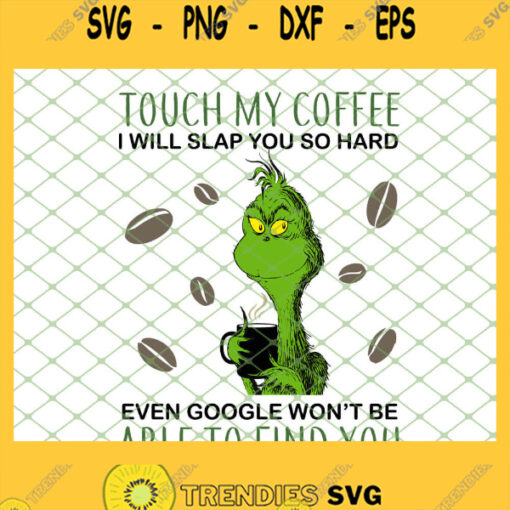 Touch My Coffee I Will Slap You So Hard Funny Christmas SVG PNG DXF EPS 1