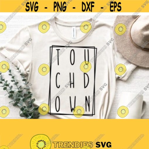 Touchdown Svg Football Svg Football Shirt Svg Football Mom Shirt DesignWomen Football svg Files Cricut Cut Silhouette File Download Design 1002