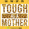 Tough As A Mother Svg Leopard Animal Print Strong Mom Svg MotherS Day Svg 1