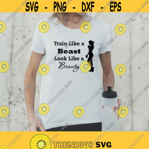 Train Like A Beast Look Like A Beauty SVG Cut File Fitness Svg Workout Svg Women Weightlifting Svg Exercise Svg Png Eps Dxf Digital File Design 214