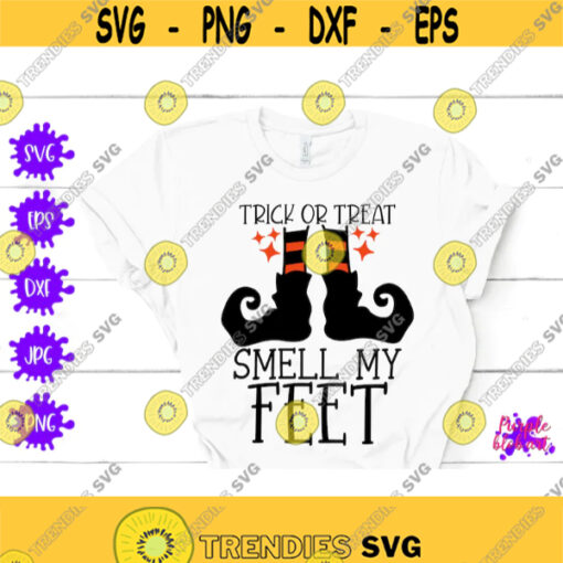 Treat or treat smell my feet svg halloween shirt funny halloween quote first halloween svg baby kids halloween svg halloween witches party Design 204
