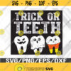 Trick Or Teeth Funny Dental Halloween Treat Dentist Gift Svg Eps Png Dxf Digital Download Design 368