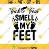 Trick Or Treat Smell My Feet SVG Halloween svg Halloween T shirt Design svg Halloween boy svg silhouette cricut files svg dxf eps png. .jpg