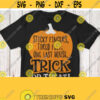 Trick Or Treat Svg Halloween Shirt Svg Sticky Fingers Tired Feet One Last House Trick Or Treat Svg Png Jpg Dxf Silhouette Cut File Cricut Design 139