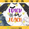 Trick or Teach Svg Halloween Teacher Svg Trick or Treat Svg Halloween Costume Svg Funny Kids Shirt Svg Cut Files for Cricut Png Dxf.jpg