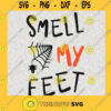Trick or Treat Svg Smell my Feet Svg Halloween Svg Fall Svg Kids Fall Svg Svg Eps Dxf Png