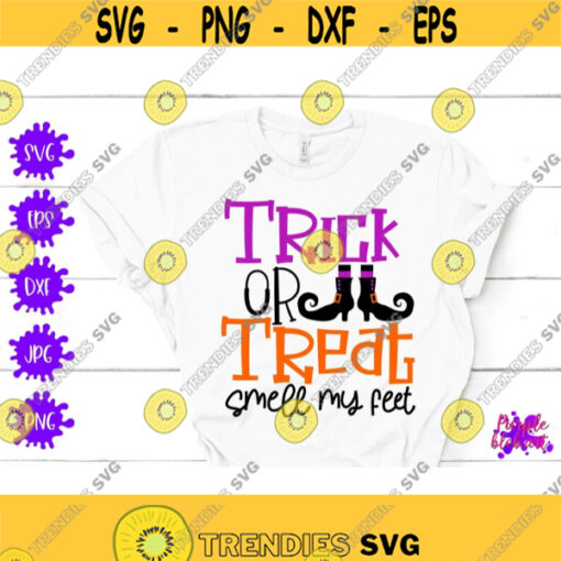 Trick or treat smell my feet svg Halloween shirt Funny Halloween cut files Boys Halloween svg Baby Halloween gift ideas Halloween costume Design 453