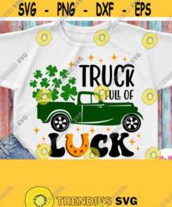 Truck Full Of Luck Svg Car with Clovers Svg Shamrock Truck Svg Patricks Day Shirt Svg Baby Boy Girl Family Mom Dad Male Female Design 348