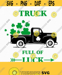 Truck full of luck svg St Patricks day old Truck car Svg Shamrock truck SVG St Patricks DaySvg CriCut Files svg jpg png dxf Silhouette Design 569