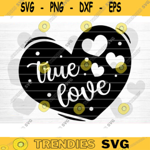 True Love Heart SVG Cut File Valentines Day Svg Bundle Conversation Hearts Svg Valentines Day Shirt Love Quotes Svg Silhouette Cricut Design 669 copy