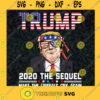 Trump 2020 The Sequel Make liberals Cry Again Vote For 2020 PNG Only Instant Download Sublimation Graphics. Commercial Use SVG PNG Svg File For Cricut